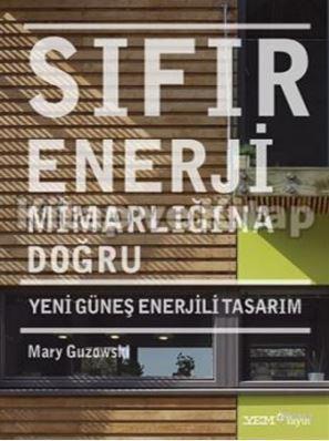 Sıfır Enerji Mimarlığına Doğru; Yeni Güneş Enerjili Tasarım