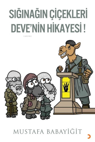 Sığınağın Çiçekleri Deve’nin Hikayesi!