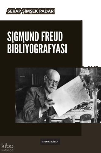 Sigmund Freud Bibliyografyası;Türkçe - Almanca - İngilizce Karşılaştırmalı