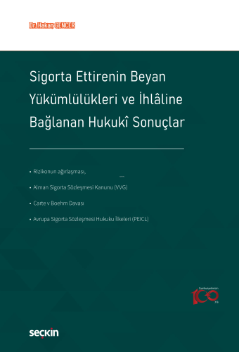 Sigorta Ettirenin Beyan Yükümlülükleri ve İhlâline Bağlanan Hukukî Sonuçlar