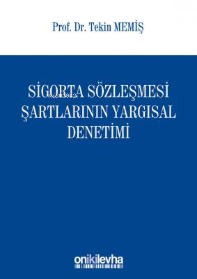 Sigorta Sözleşmesi Şartlarının Yargısal Denetimi