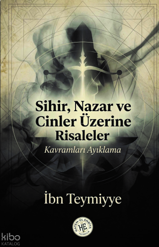 Sihir Nazar ve Cinler Üzerine Risaleler - İbn Teymiyye;Kavramları Ayıklama