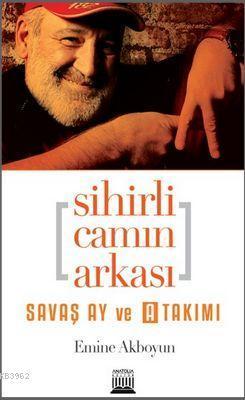 Sihirli Camın Arkası; Savaş Ay ve A Takımı