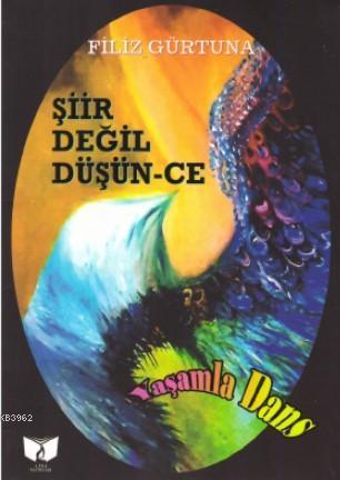 Şiir Değil Düşün - ce