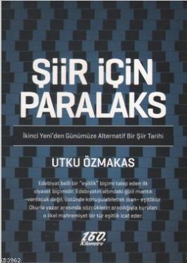 Şiir İçin Paralaks; İkinci Yeni'den Günümüze Alternatif Bir Şiir Tarih
