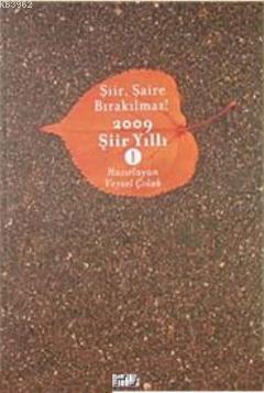 Şiir Şaire Bırakılmaz!; 2009 Şiir Yıllığı 1