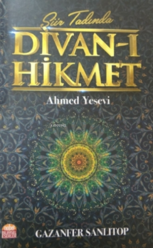 Şiir Tadında Divan - I Hikmet - Ahmed Yesevi - Gazanfer Sanlıtop