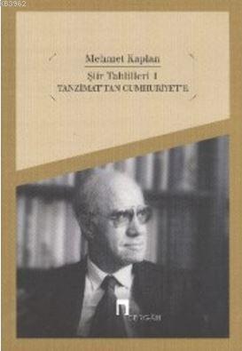 Şiir Tahlilleri 1; Tanzimat'tan Cumhuriyet'e