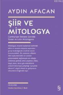 Şiir ve Mitologya; Cumhuriyet Dönemi Şiirinde Yunan ve Latin Mitologyası