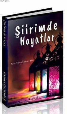 Şiirimde Hayatlar