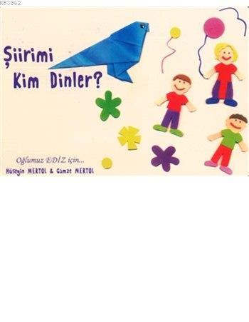 Şiirimi Kim Dinler?