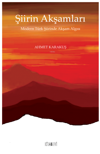 Şiirin Akşamları Modern Türk Şiirinde Akşam Algısı