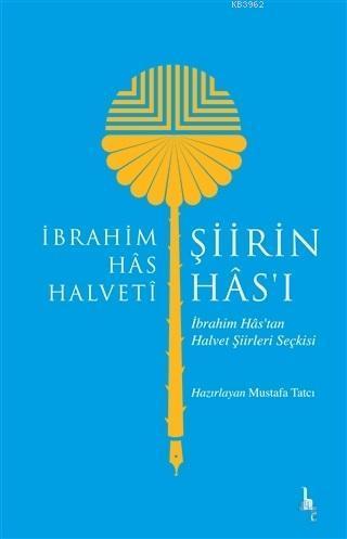 Şiirin Has'ı; İbrahim Has'tan Halvet Şiirleri Seçkisi