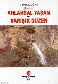 Şiirlerde Ahlaksal Yaşam ve Barışık Düzen