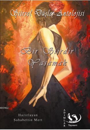 Şiirsel Düşler Antolojisi; Bir Şiirdir Yaşamak