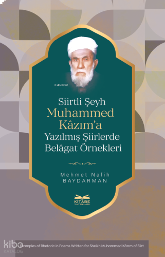 Siirtli Şeyh Muhammed Kâzım’a Yazılmış Şiirlerde Belâgat Örnekleri