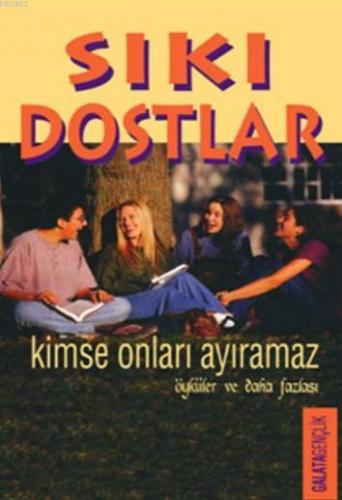Sıkı Dostlar; Kimse Onları Ayıramaz
