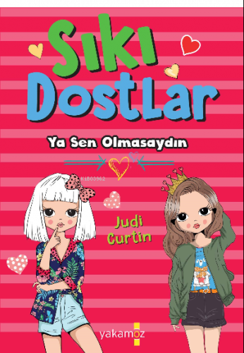Sıkı Dostlar;Ya Sen Olmasaydın