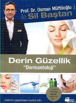 Sil Baştan Derin Güzellik "Dermantoloji"