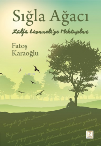 Sıla Ağacı ;Zülfü Livaneli’ye Mektuplar