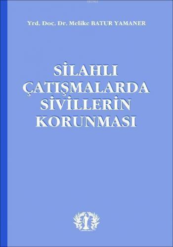 Silahlı Çatışmalarda Sivillerin Korunması