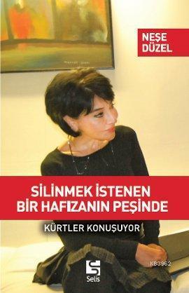 Silinmek İstenen Bir Hafızanın Peşinde; Kürtler Konuşuyor
