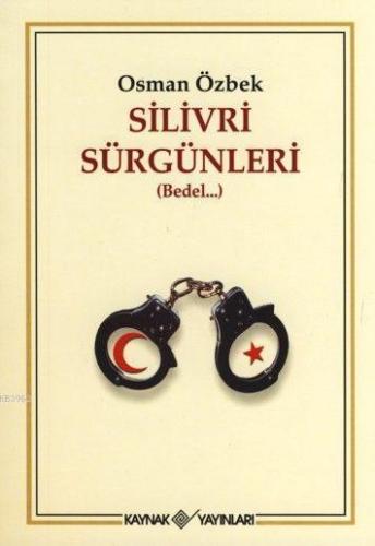 Silivri Sürgünleri; (Bedel...)
