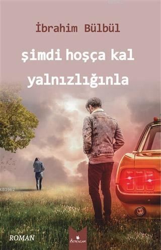 Şimdi Hoşça Kal Yalnızlığınla