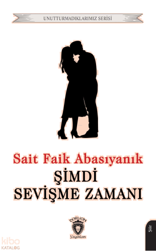 Şimdi Sevişme Zamanı - Unutturmadıklarımız Serisi