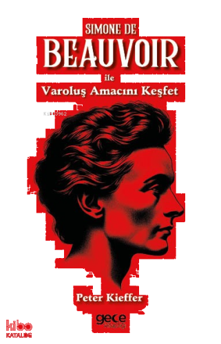 Simone De Beauvoir ile Varoluş Amacını Keşfet