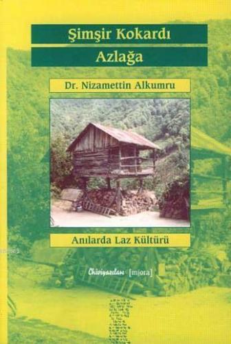 Şimşir Kokardı Azlağa; Anılarda Laz Kültürü