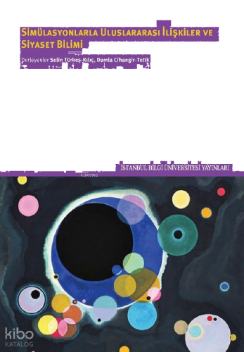 Simülasyonlarla Uluslararası İlişkiler Ve Siyaset Bilimi