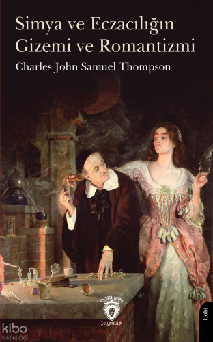 Simya ve Eczacılığın Gizemi ve Romantizmi