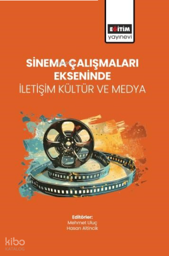 Sinema Çalışmaları Ekseninde İletişim Kültür ve Medya