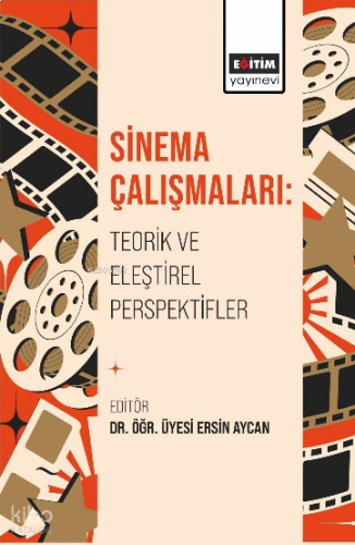 Sinema Çalışmaları: Teorik ve Eleştirel Perspektifler