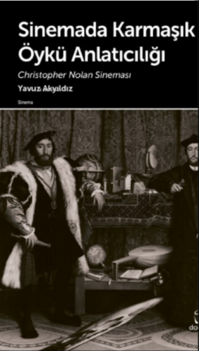 Sinemada Karmaşık Öykü Anlatıcılığı;Christopher Nolan Sineması