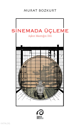 Sinemada Üçleme;Aşkın Mantığın Dili