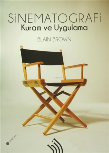Sinematografi (Ciltli) ;Kuram ve Uygulama