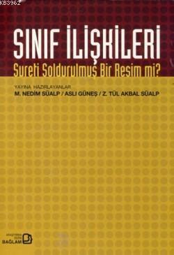 Sınıf İlişkileri; Sureti Soldurulmuş Bir Resim mi?