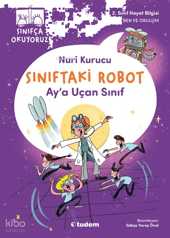 Sınıfça Okuyoruz - Sınıftaki Robot: Ay'a Uçan Sınıf