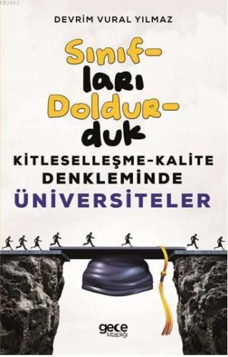 Sınıfları Doldurduk; Kitleleşme - Kalite Denkleminde Üniversiteler