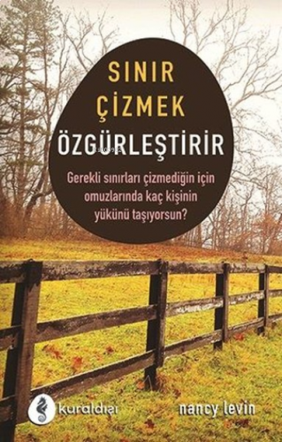Sınır Çizmek Özgürleştirir ;Gerekli Sınırları Çizmediğin İçin Omuzlarında Kaç Kişinin Yükünü Taşıyorsun?