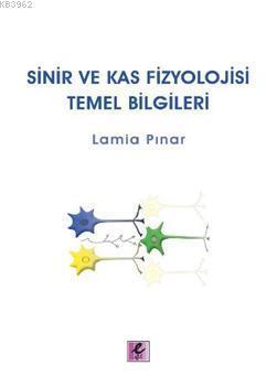 Sinir ve Kas Fizyolojisi; Temel Bilgiler