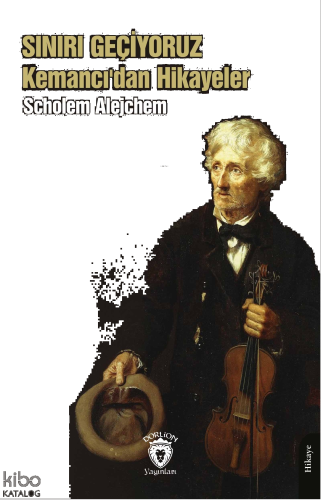 Sınırı Geçiyoruz Kemancı’dan Hikayeler