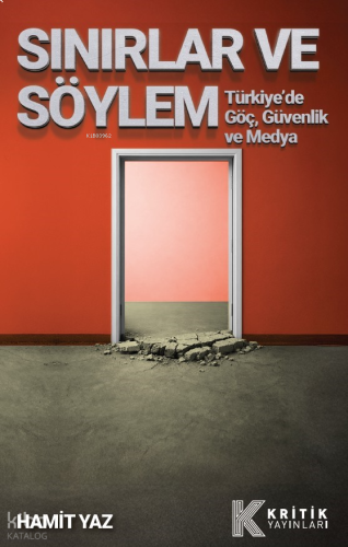 Sınırlar ve Söylem - Türkiye’de Göç, Güvenlik ve Medya