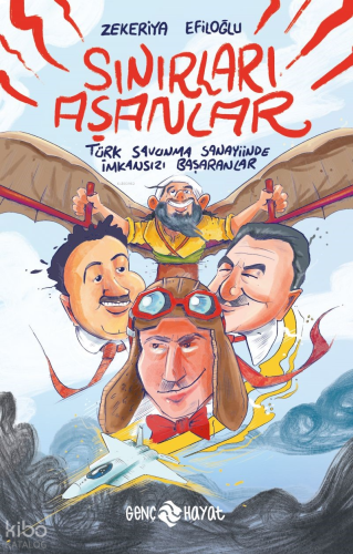 Sınırları Aşanlar;Türk Savunma Sanayiinde İmkansızı Başaranlar