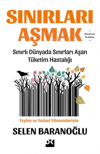 Sınırları Aşmak;Sınırlı Dünyada Sınırları Aşan Tüketim Hastalığı