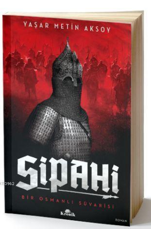 Sipahi; Bir Osmanlı Süvarisi