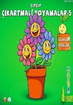 Şıpşıp Çıkartmalı Boyamalar 5 - Çiçekler, Bitkiler