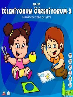 Şıpşıp Eğleniyorum Öğreniyorum 2; Okul Öncesi Zeka Gelişimi